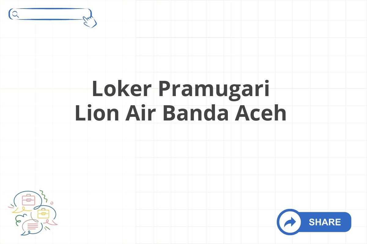 Loker Pramugari Lion Air Banda Aceh