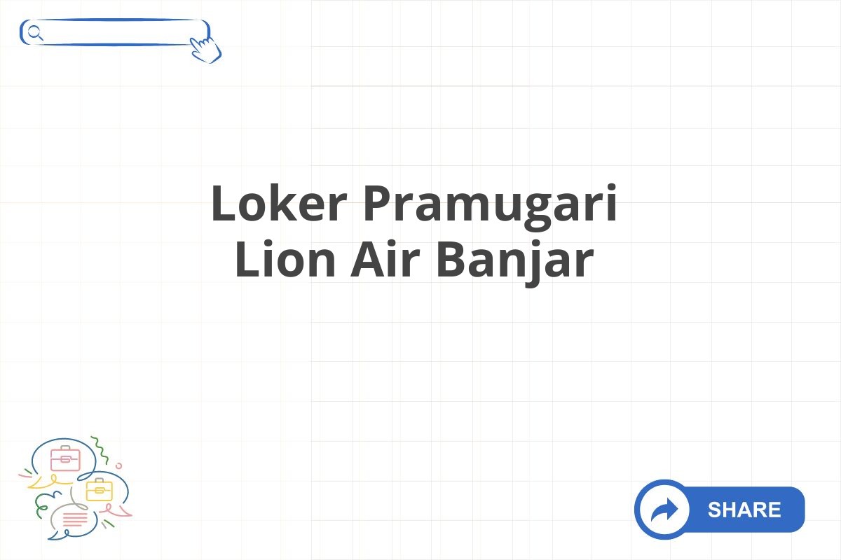 Loker Pramugari Lion Air Banjar