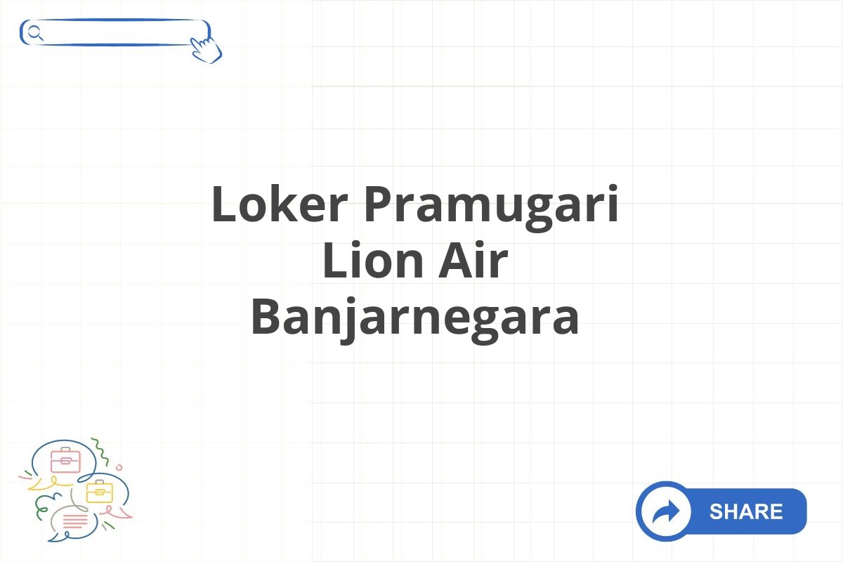 Loker Pramugari Lion Air Banjarnegara