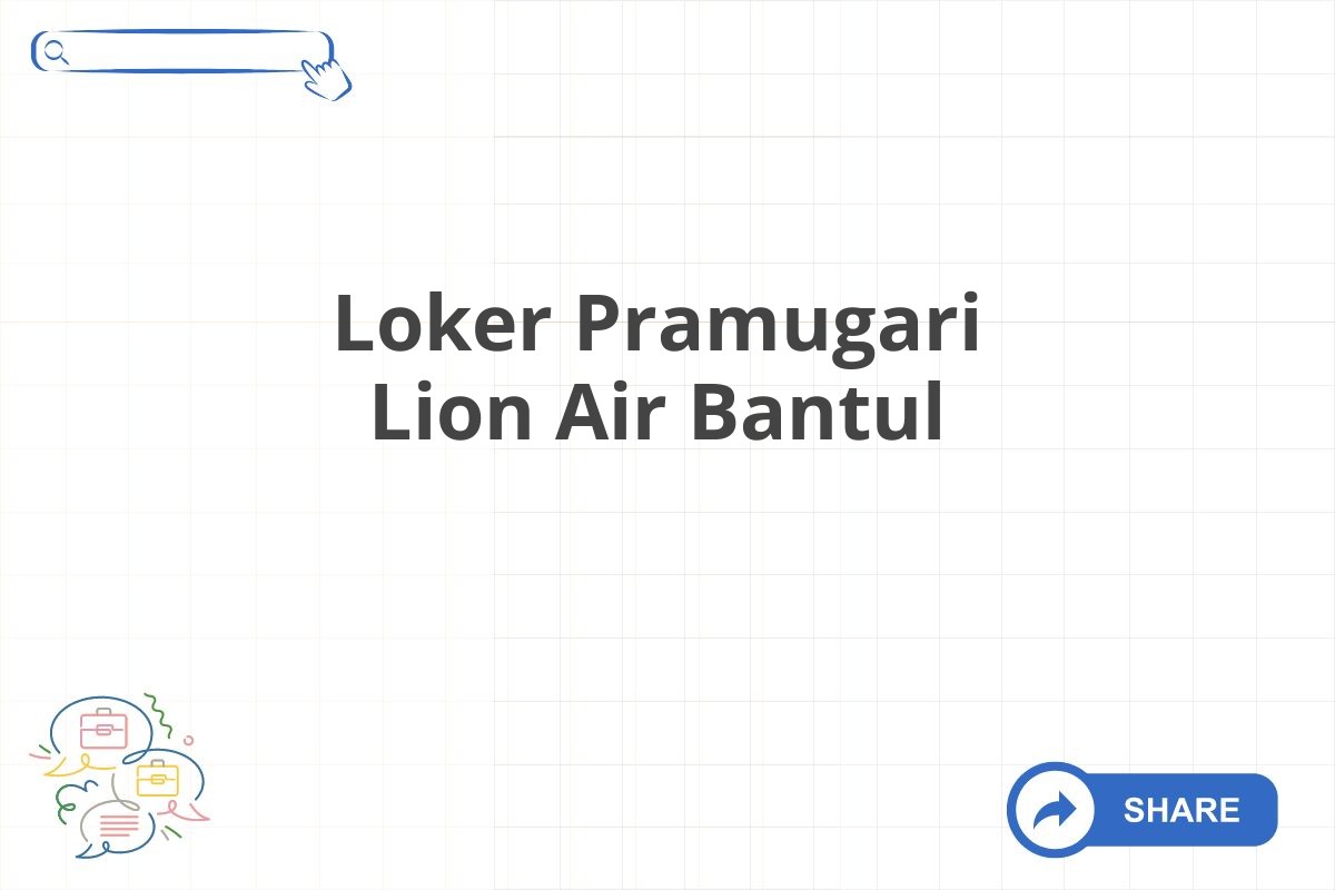 Loker Pramugari Lion Air Bantul