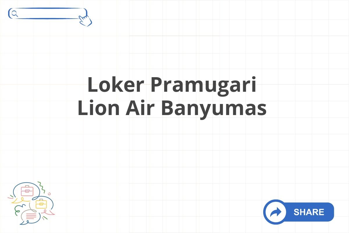 Loker Pramugari Lion Air Banyumas