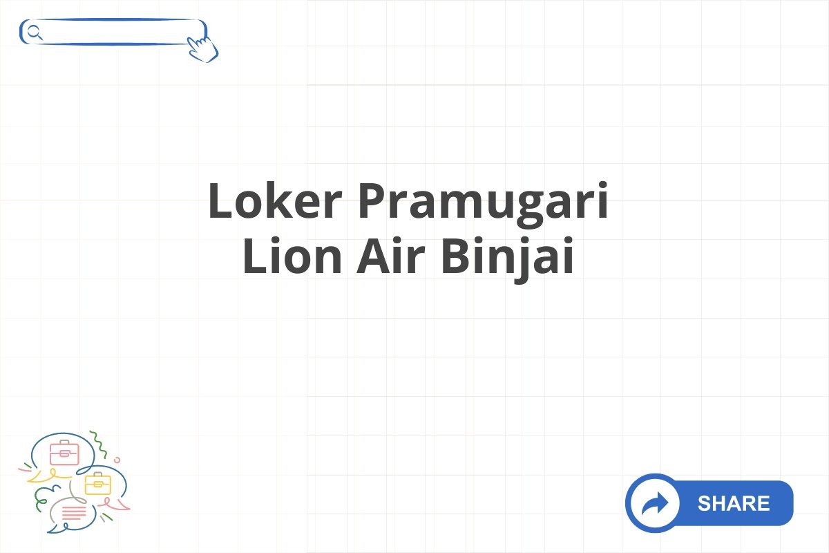 Loker Pramugari Lion Air Binjai