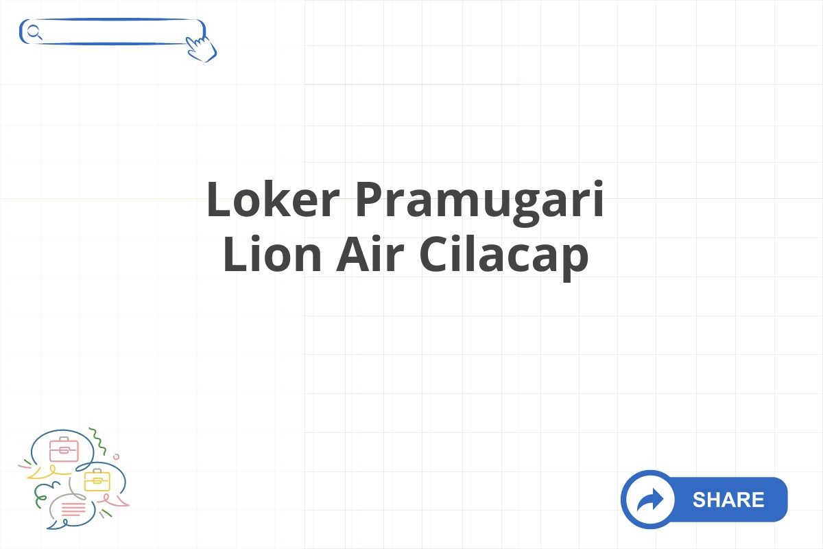 Loker Pramugari Lion Air Cilacap