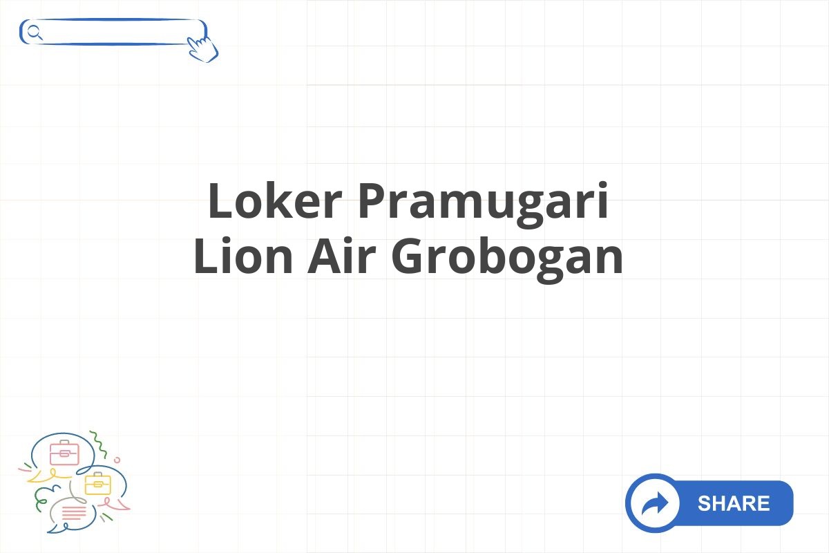 Loker Pramugari Lion Air Grobogan