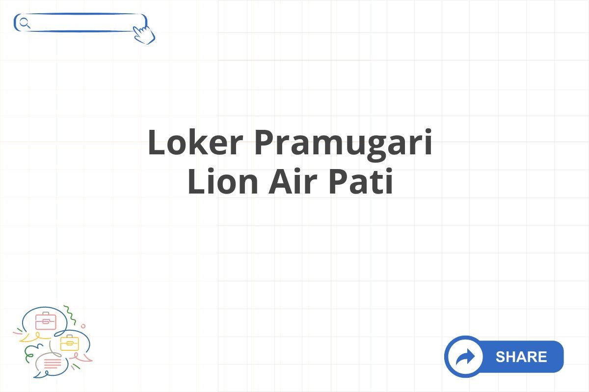 Loker Pramugari Lion Air Pati