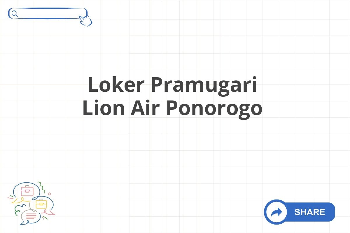 Loker Pramugari Lion Air Ponorogo