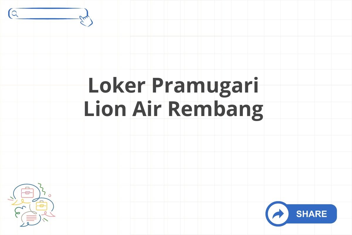 Loker Pramugari Lion Air Rembang