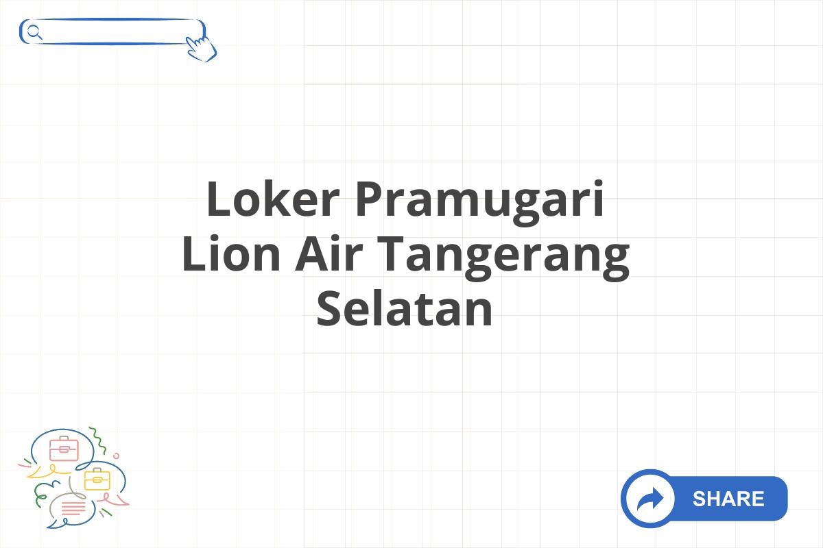 Loker Pramugari Lion Air Tangerang Selatan