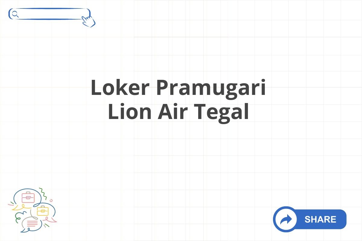 Loker Pramugari Lion Air Tegal