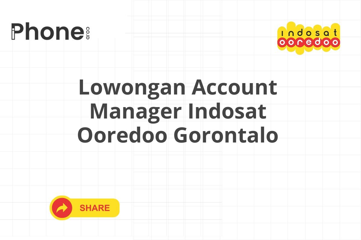 Lowongan Account Manager Indosat Ooredoo Gorontalo