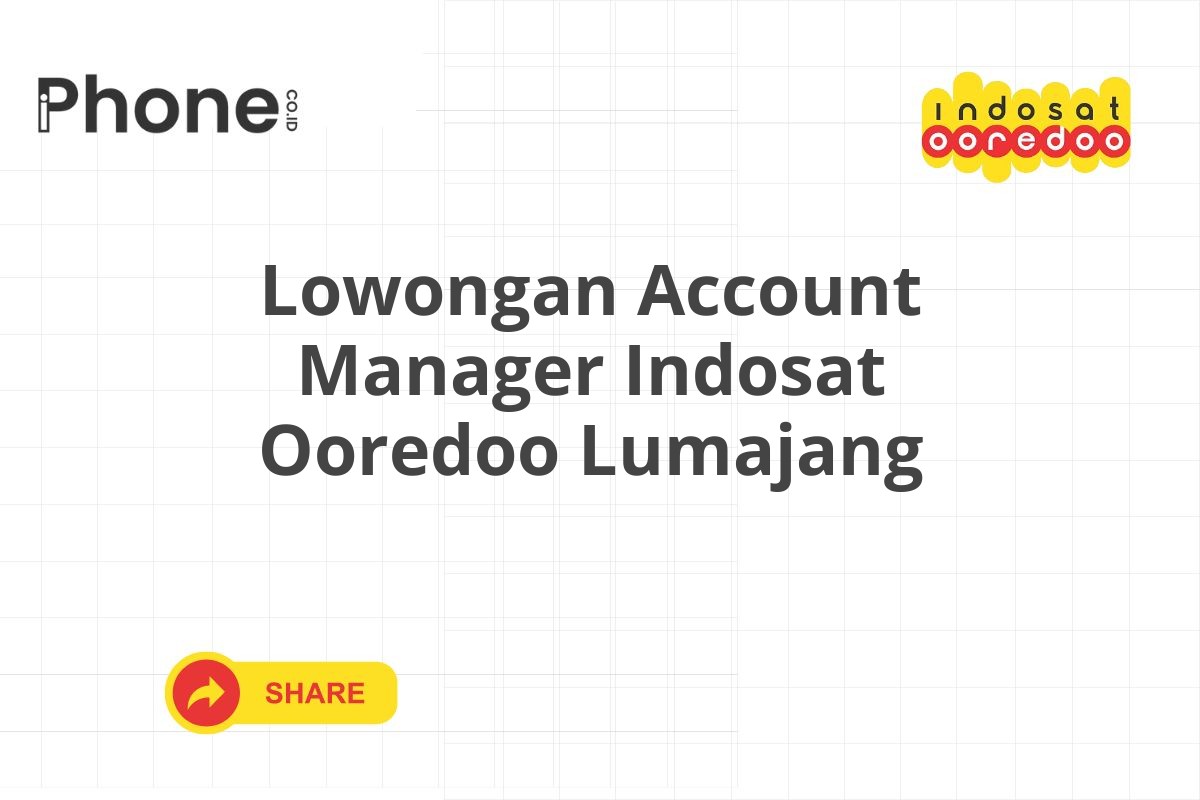 Lowongan Account Manager Indosat Ooredoo Lumajang