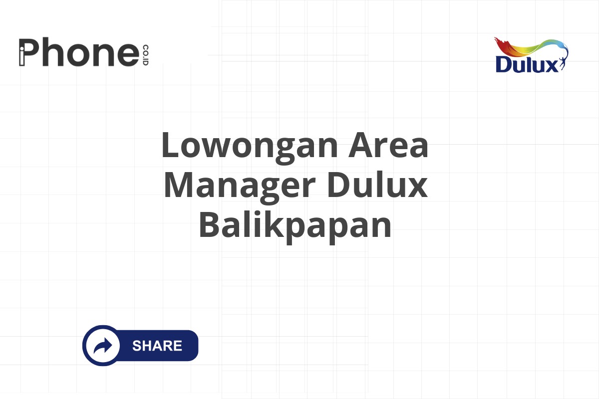 Lowongan Area Manager Dulux Balikpapan