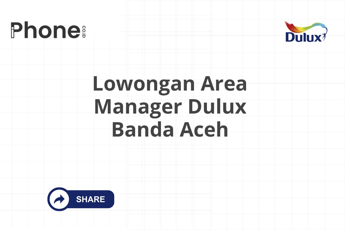 Lowongan Area Manager Dulux Banda Aceh