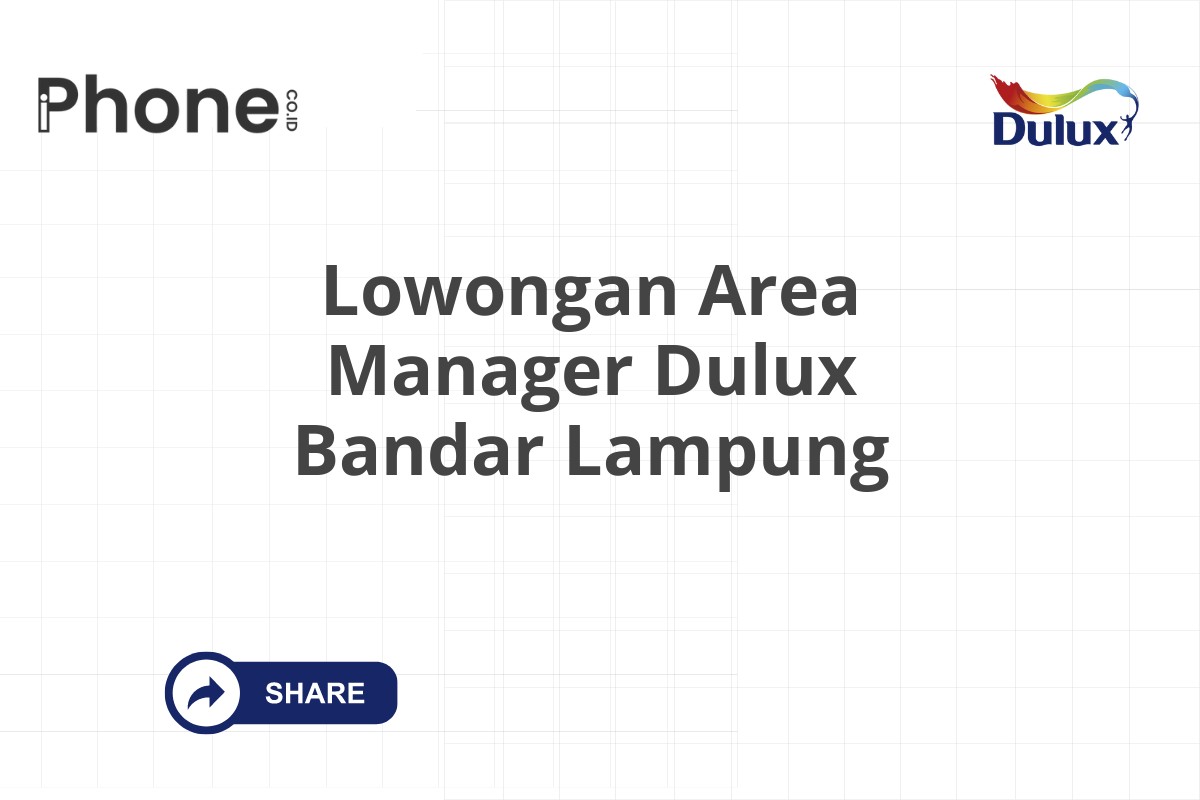 Lowongan Area Manager Dulux Bandar Lampung