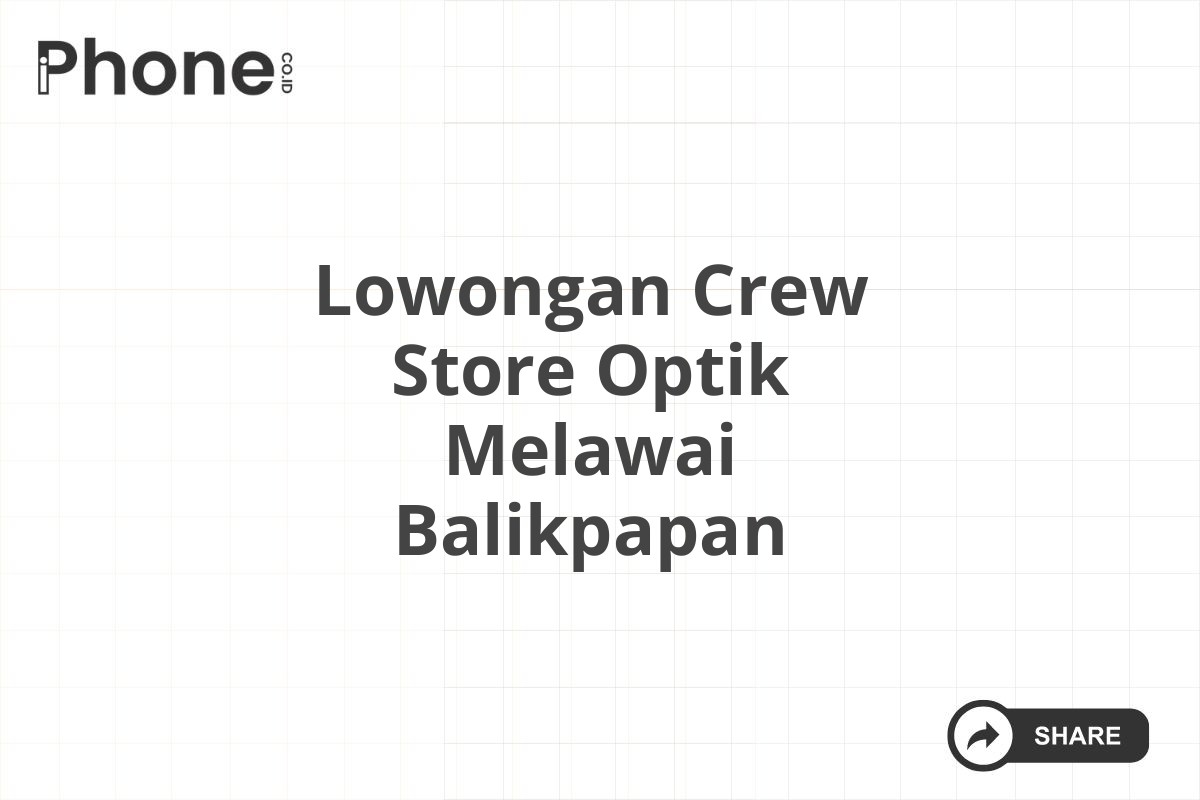 Lowongan Crew Store Optik Melawai Balikpapan