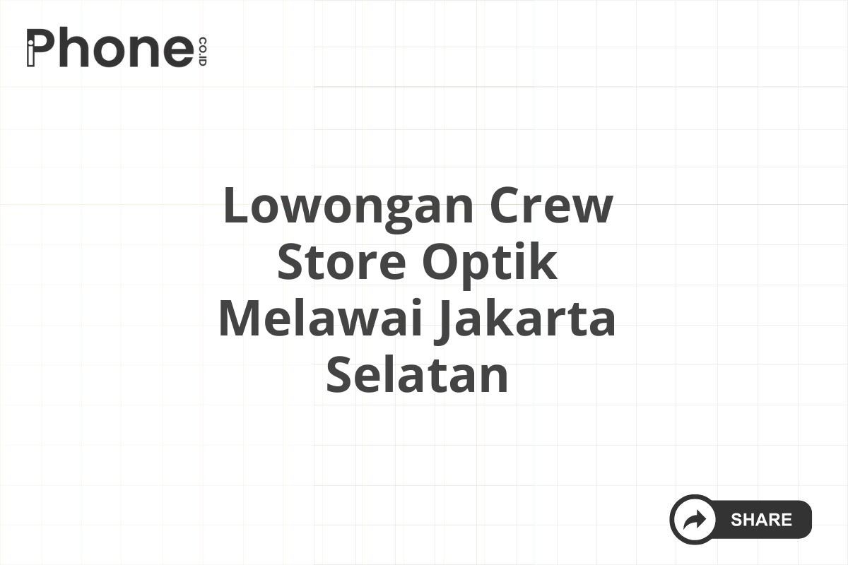 Lowongan Crew Store Optik Melawai Jakarta Selatan