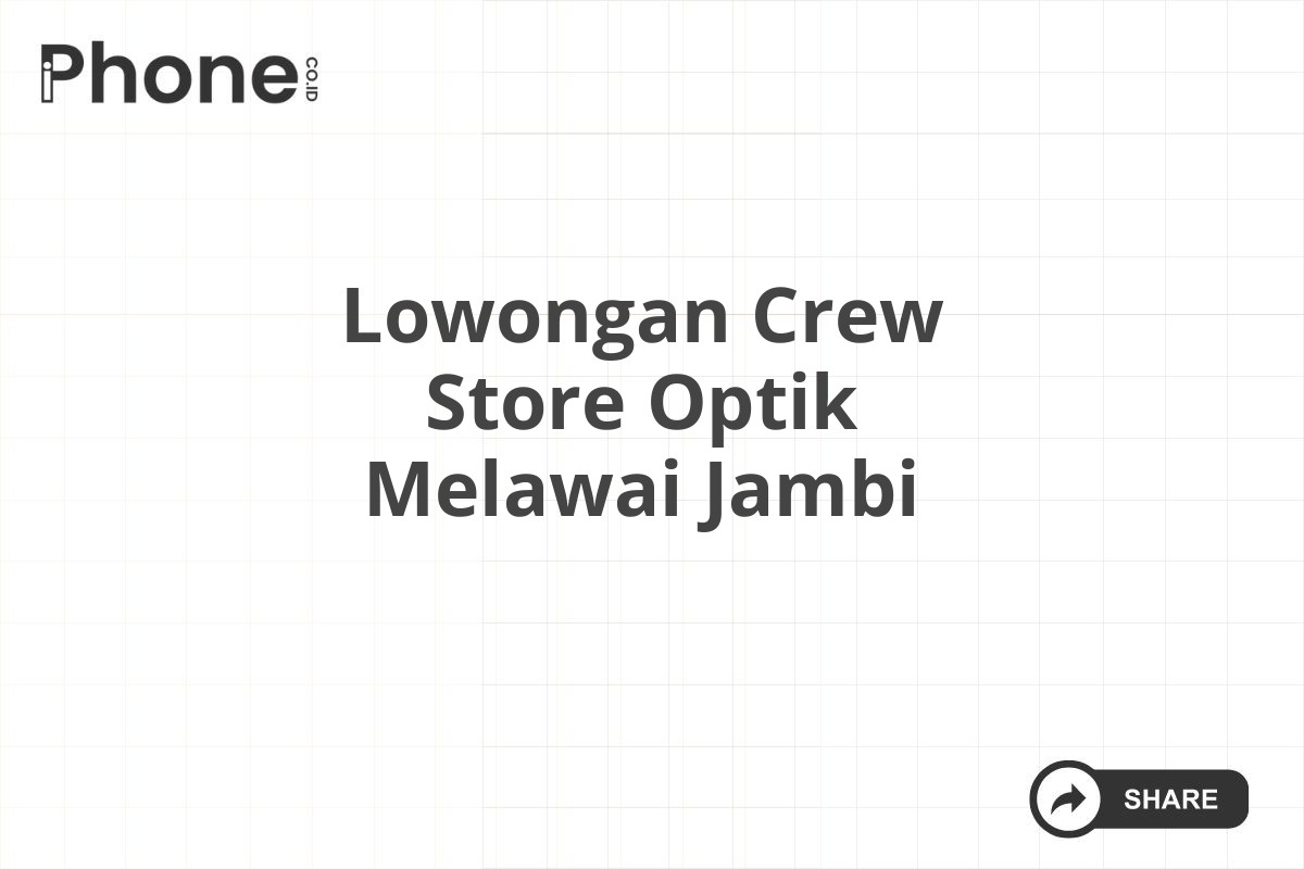 Lowongan Crew Store Optik Melawai Jambi