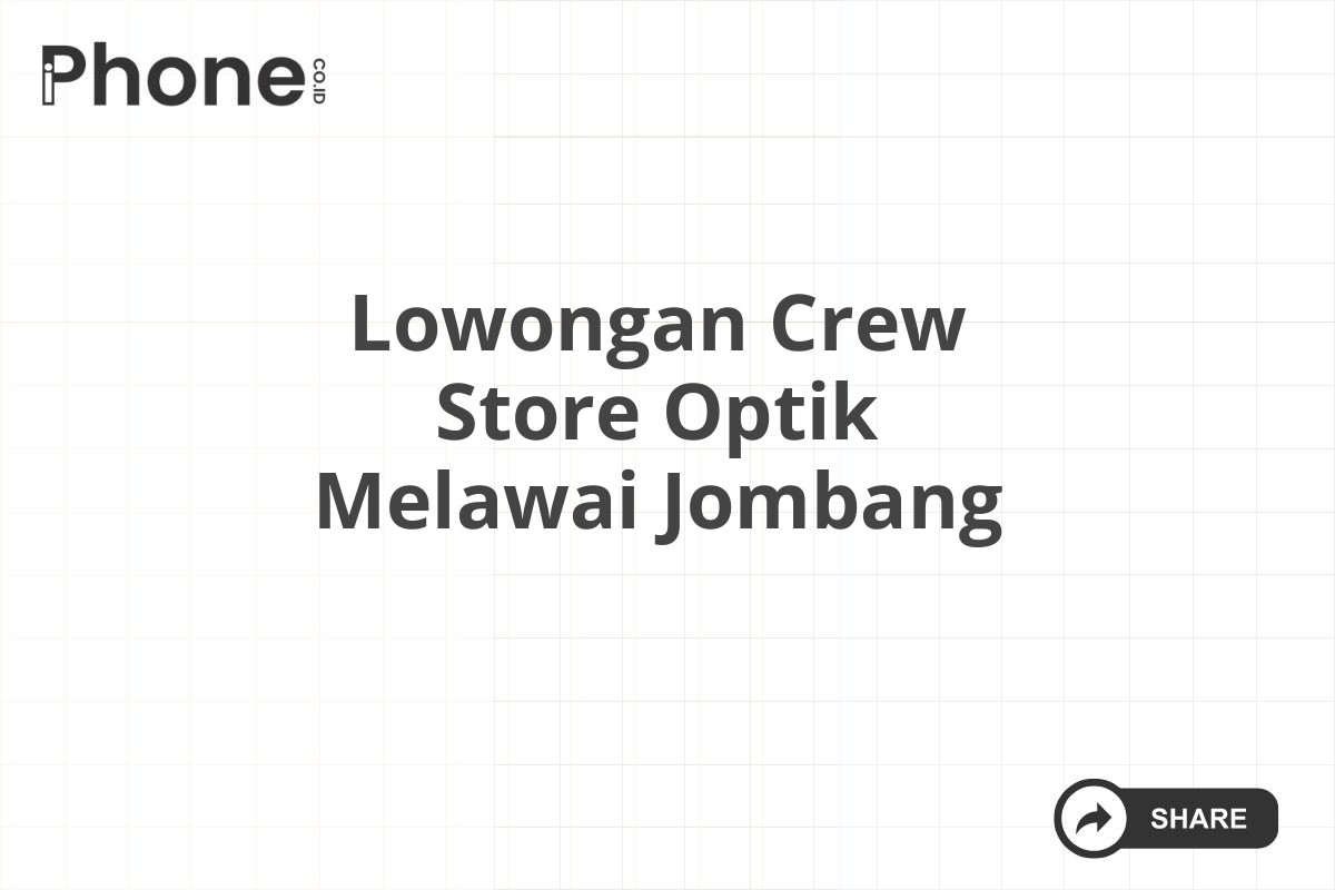 Lowongan Crew Store Optik Melawai Jombang