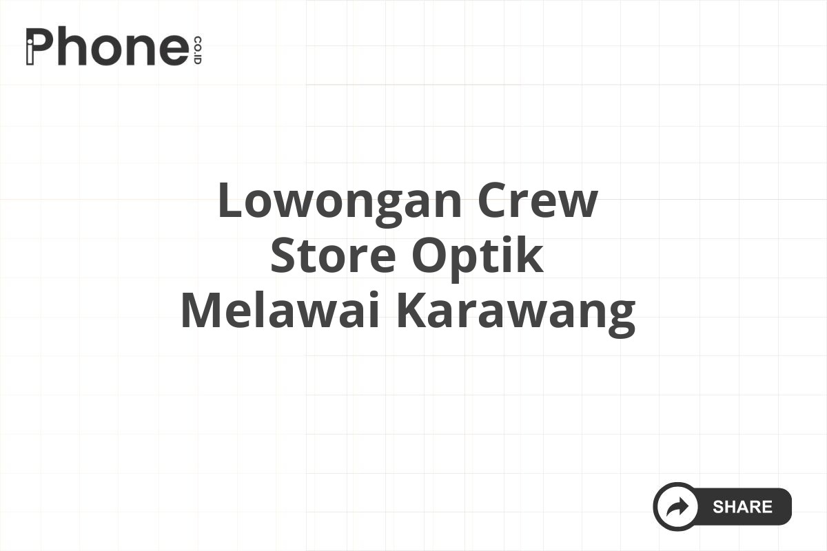 Lowongan Crew Store Optik Melawai Karawang