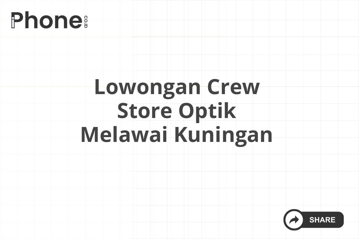 Lowongan Crew Store Optik Melawai Kuningan