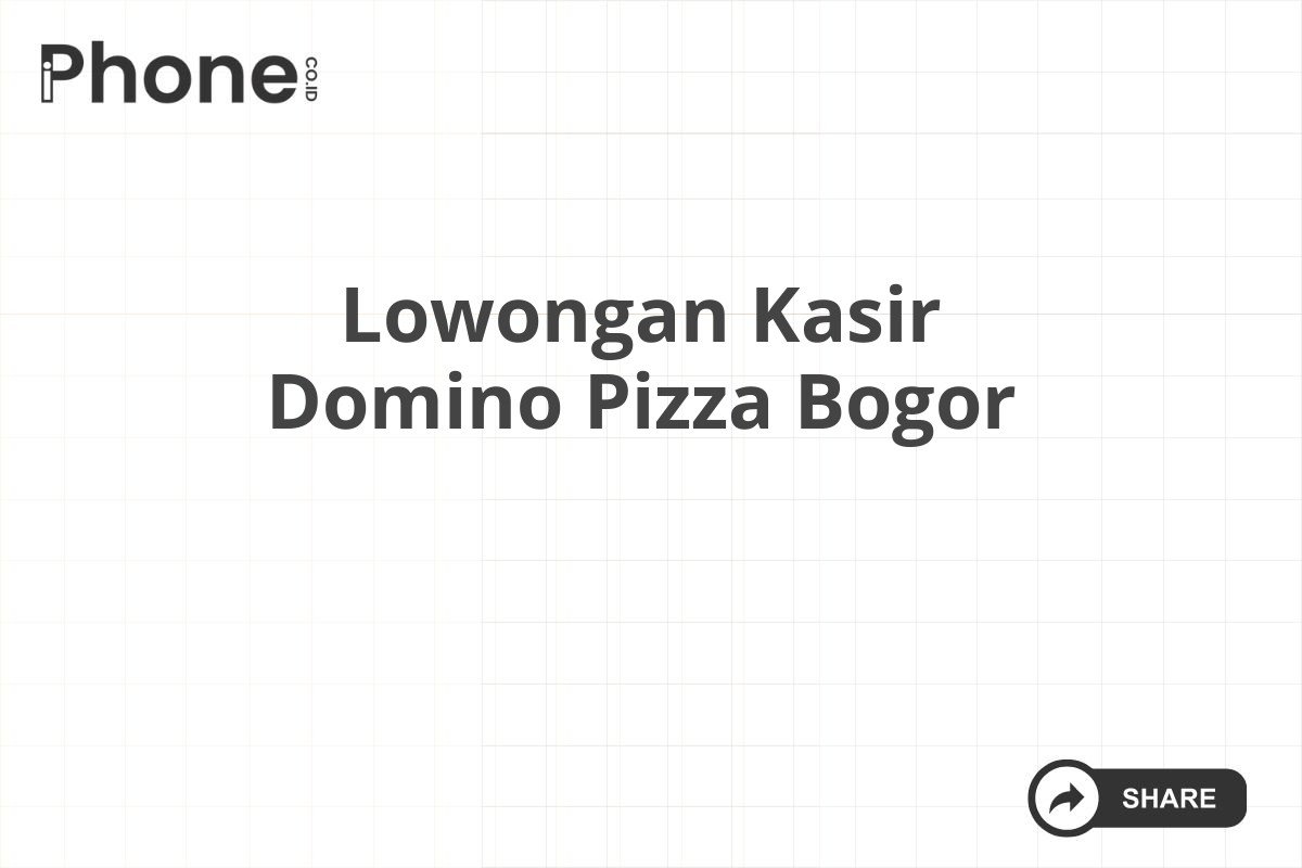 Lowongan Kasir Domino Pizza Bogor