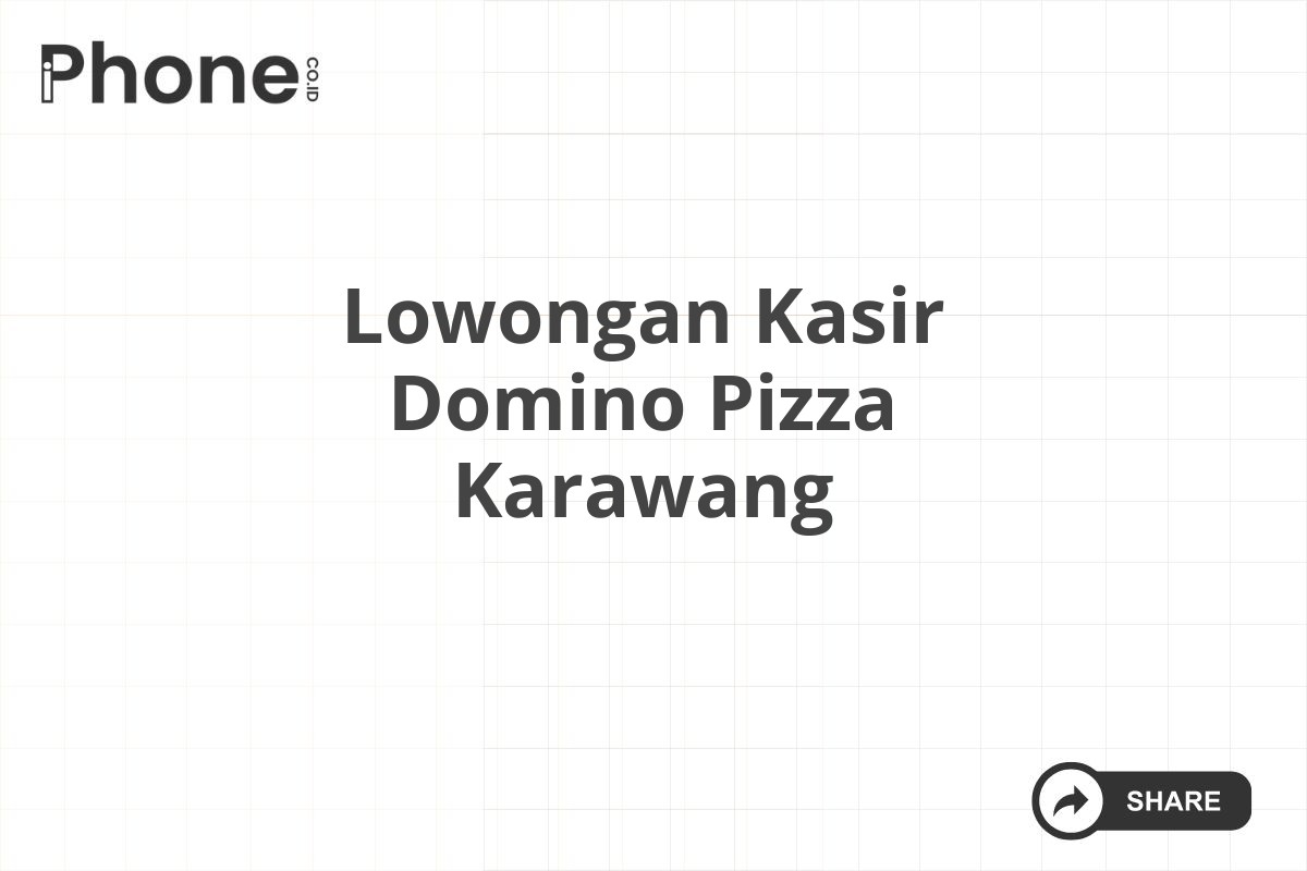 Lowongan Kasir Domino Pizza Karawang