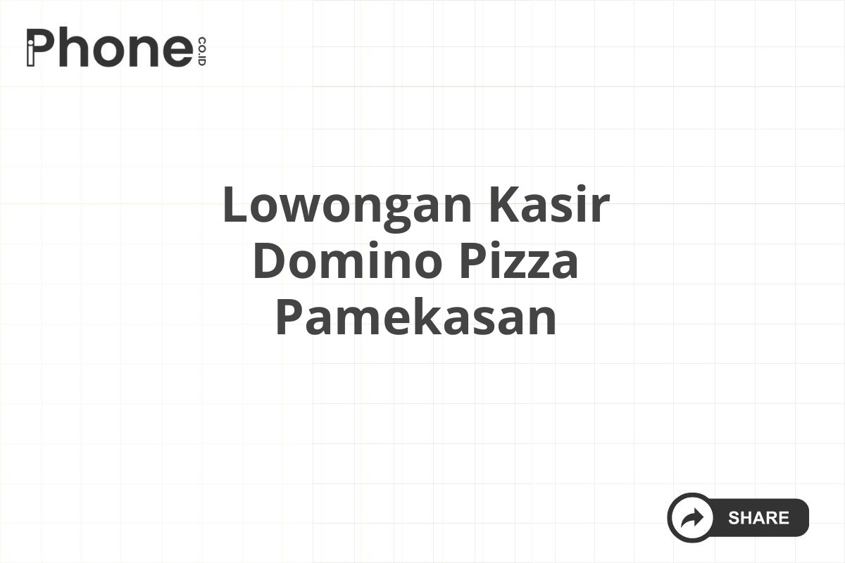 Lowongan Kasir Domino Pizza Pamekasan