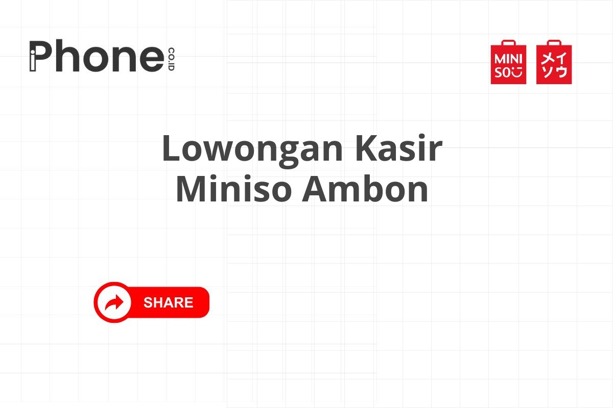 Lowongan Kasir Miniso Ambon