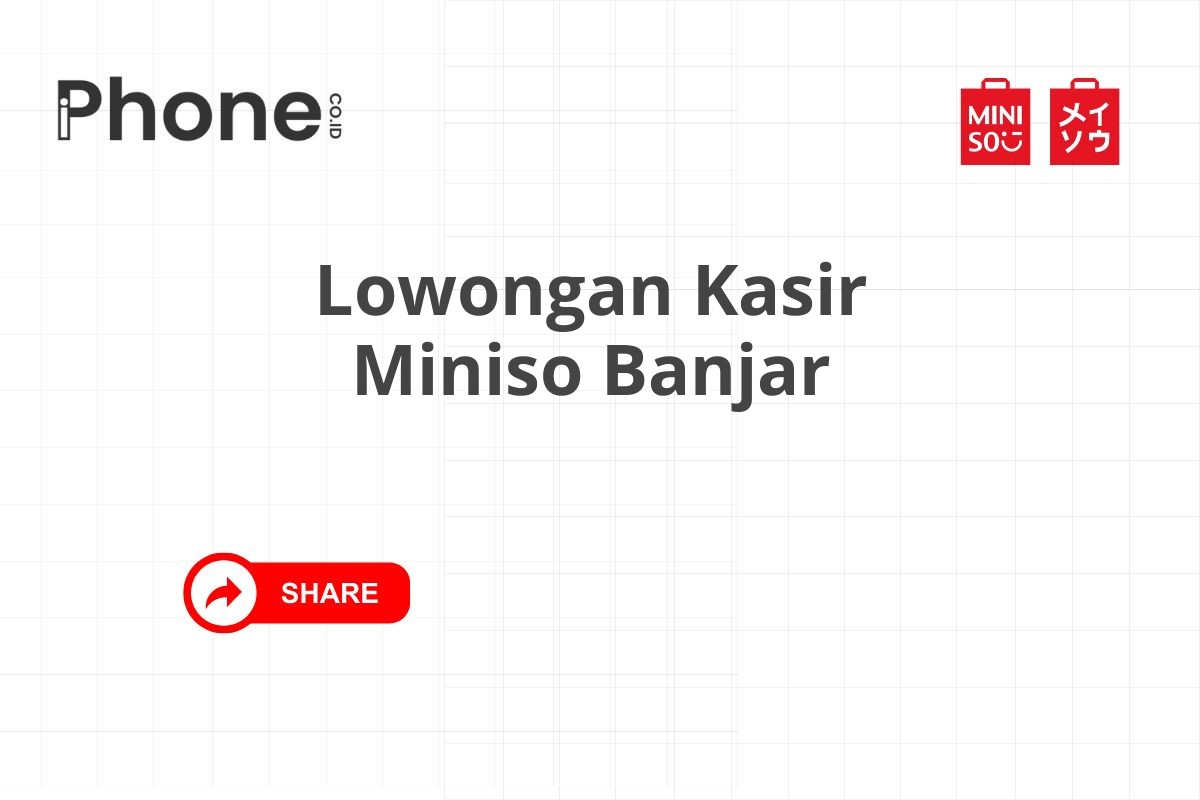 Lowongan Kasir Miniso Banjar