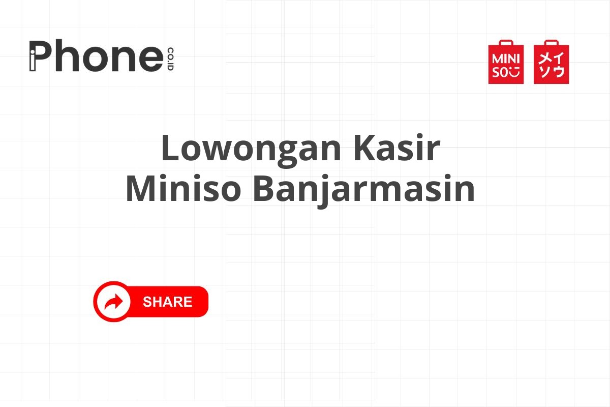 Lowongan Kasir Miniso Banjarmasin