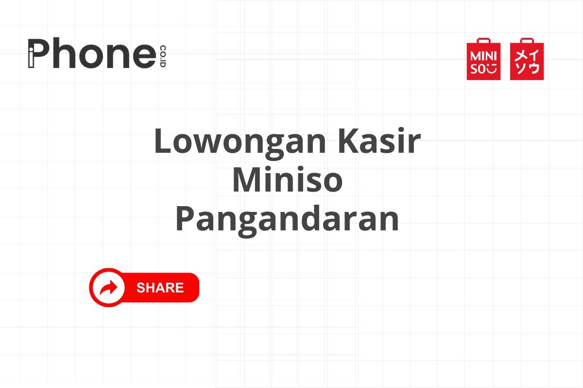 Lowongan Kasir Miniso Pangandaran