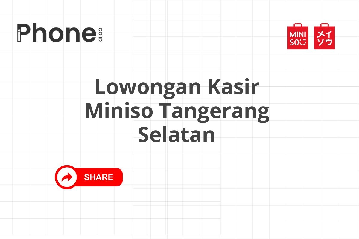 Lowongan Kasir Miniso Tangerang Selatan