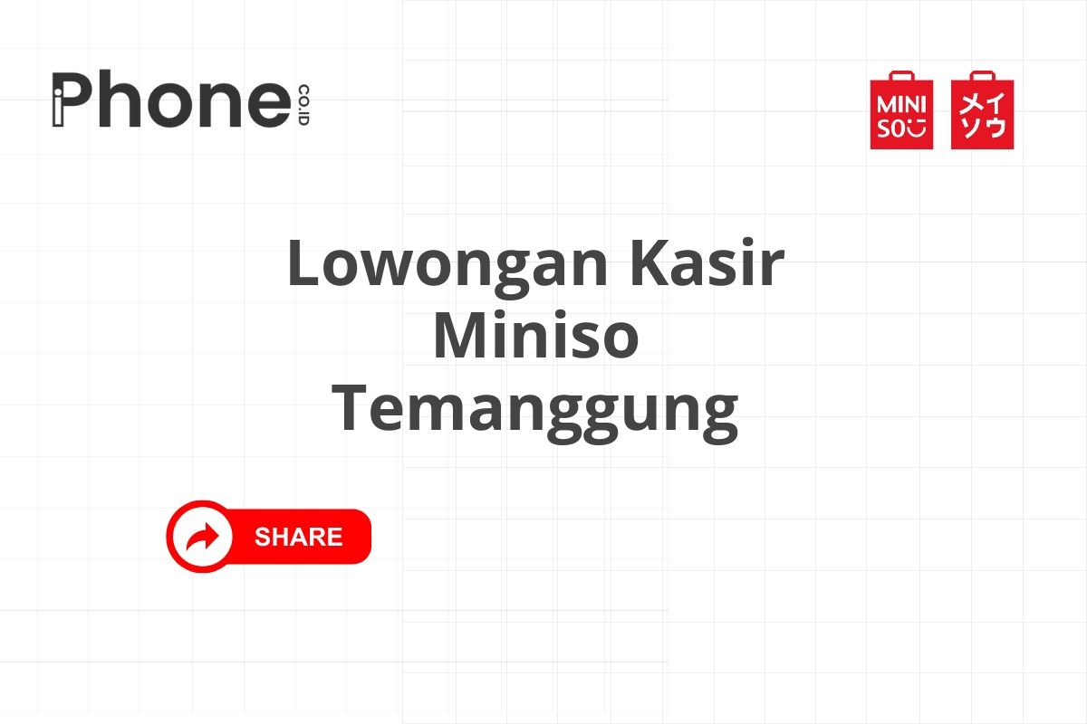 Lowongan Kasir Miniso Temanggung