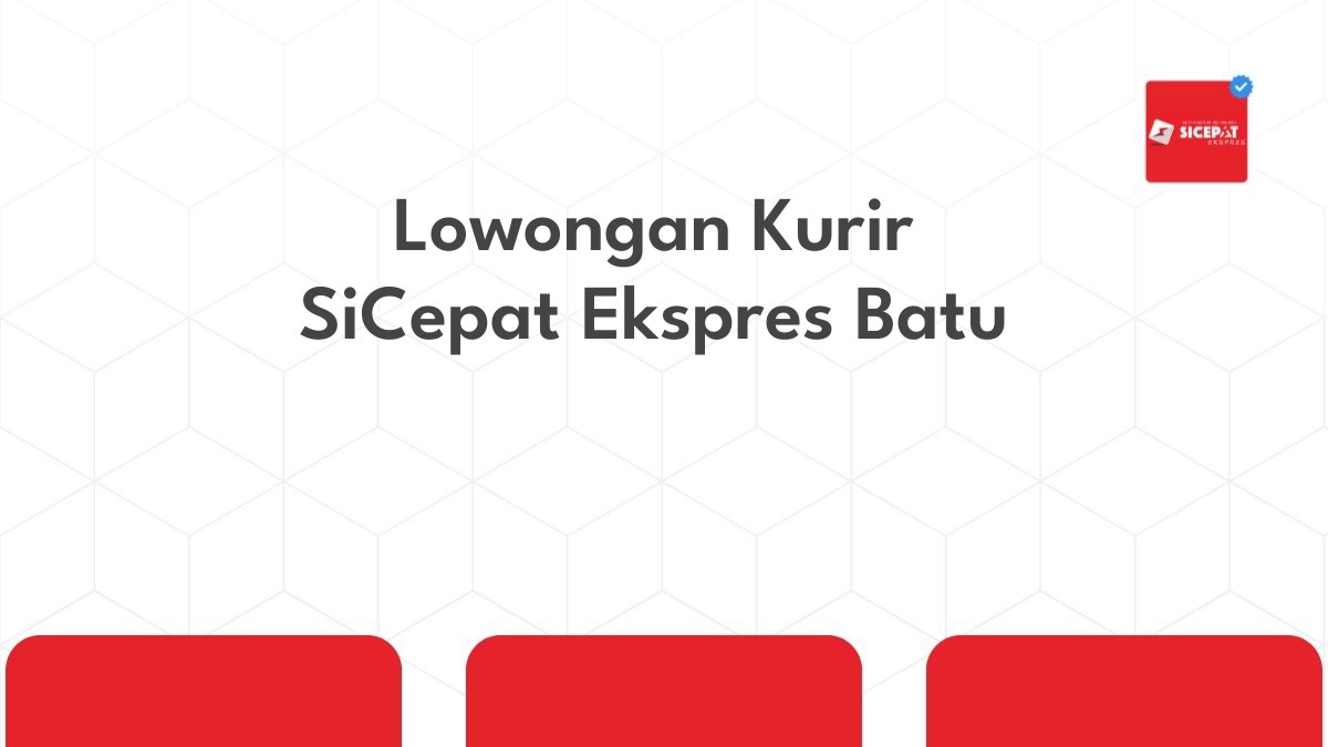 Lowongan Kurir SiCepat Ekspres Batu