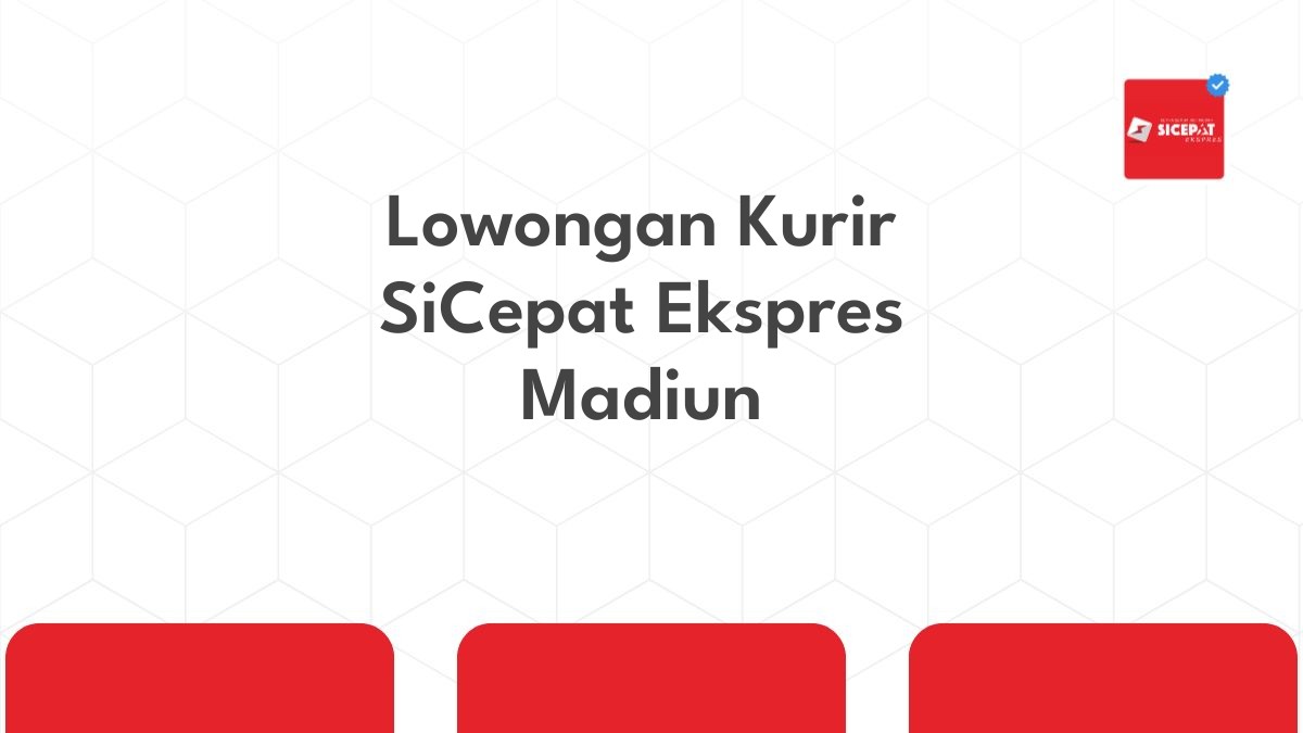 Lowongan Kurir SiCepat Ekspres Madiun