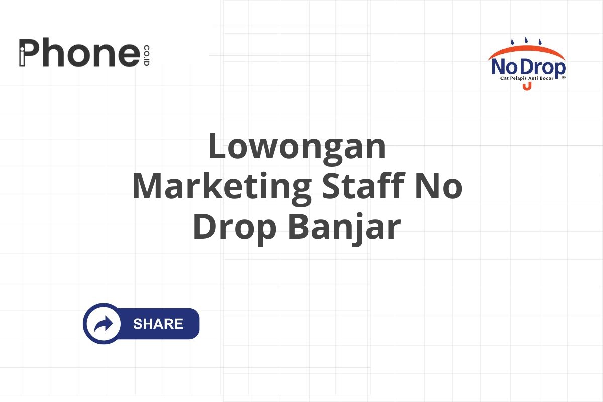 Lowongan Marketing Staff No Drop Banjar