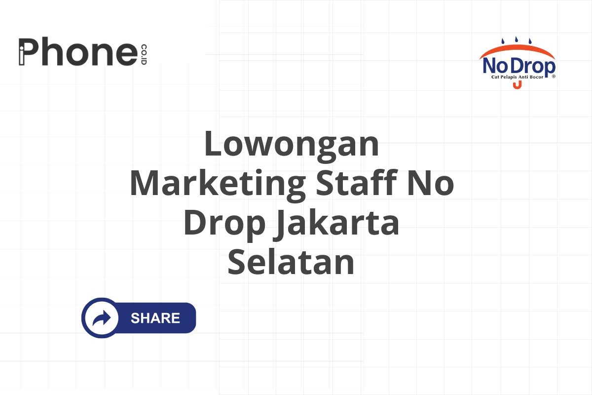 Lowongan Marketing Staff No Drop Jakarta Selatan