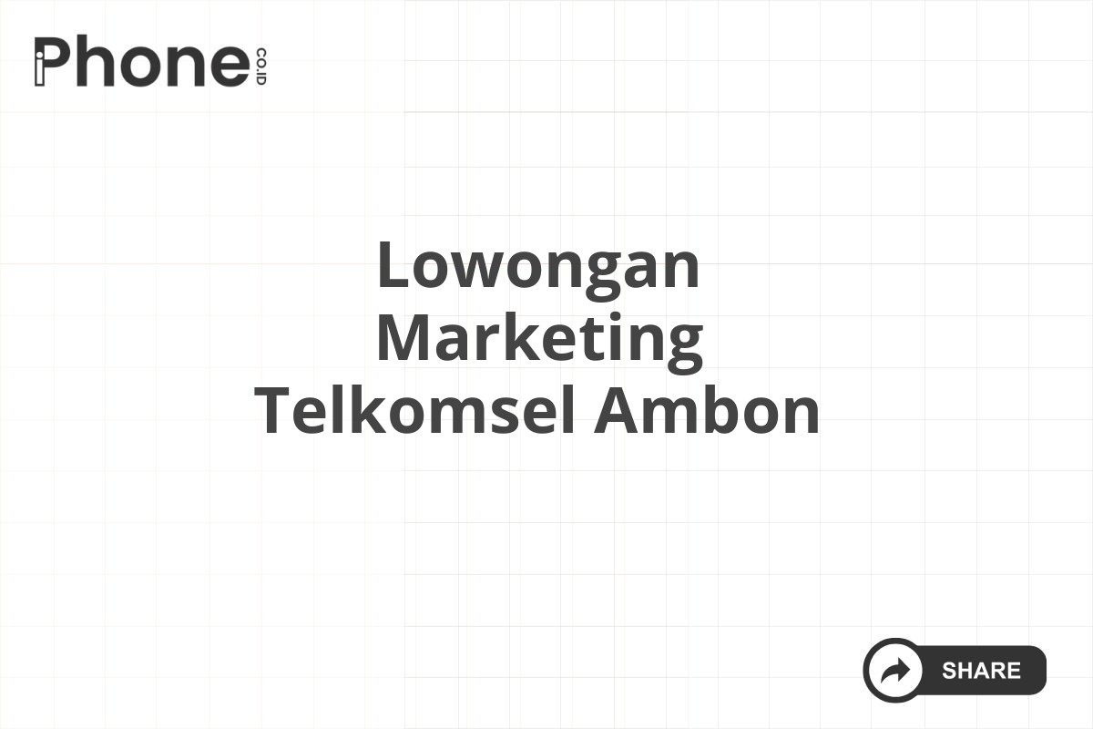 Lowongan Marketing Telkomsel Ambon