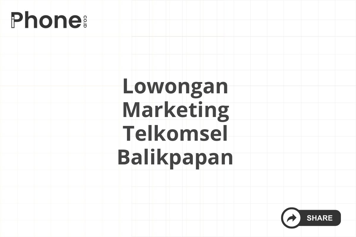 Lowongan Marketing Telkomsel Balikpapan