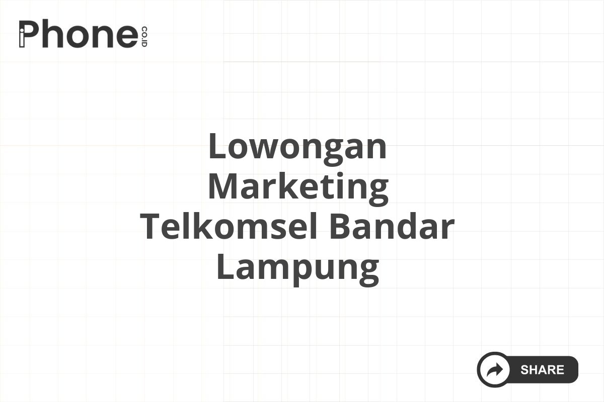 Lowongan Marketing Telkomsel Bandar Lampung