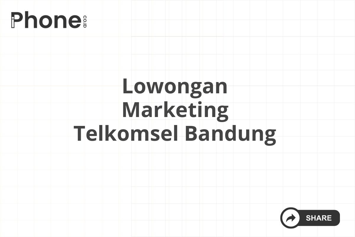 Lowongan Marketing Telkomsel Bandung