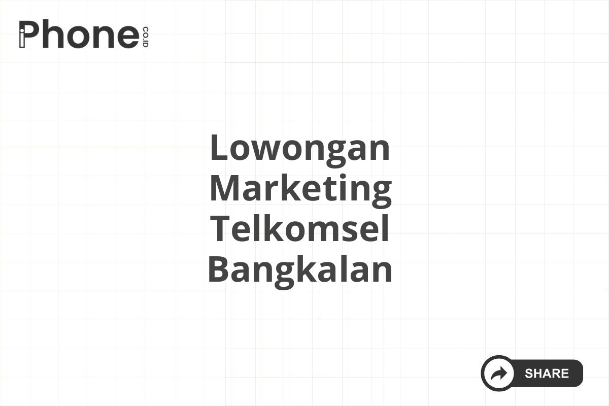 Lowongan Marketing Telkomsel Bangkalan