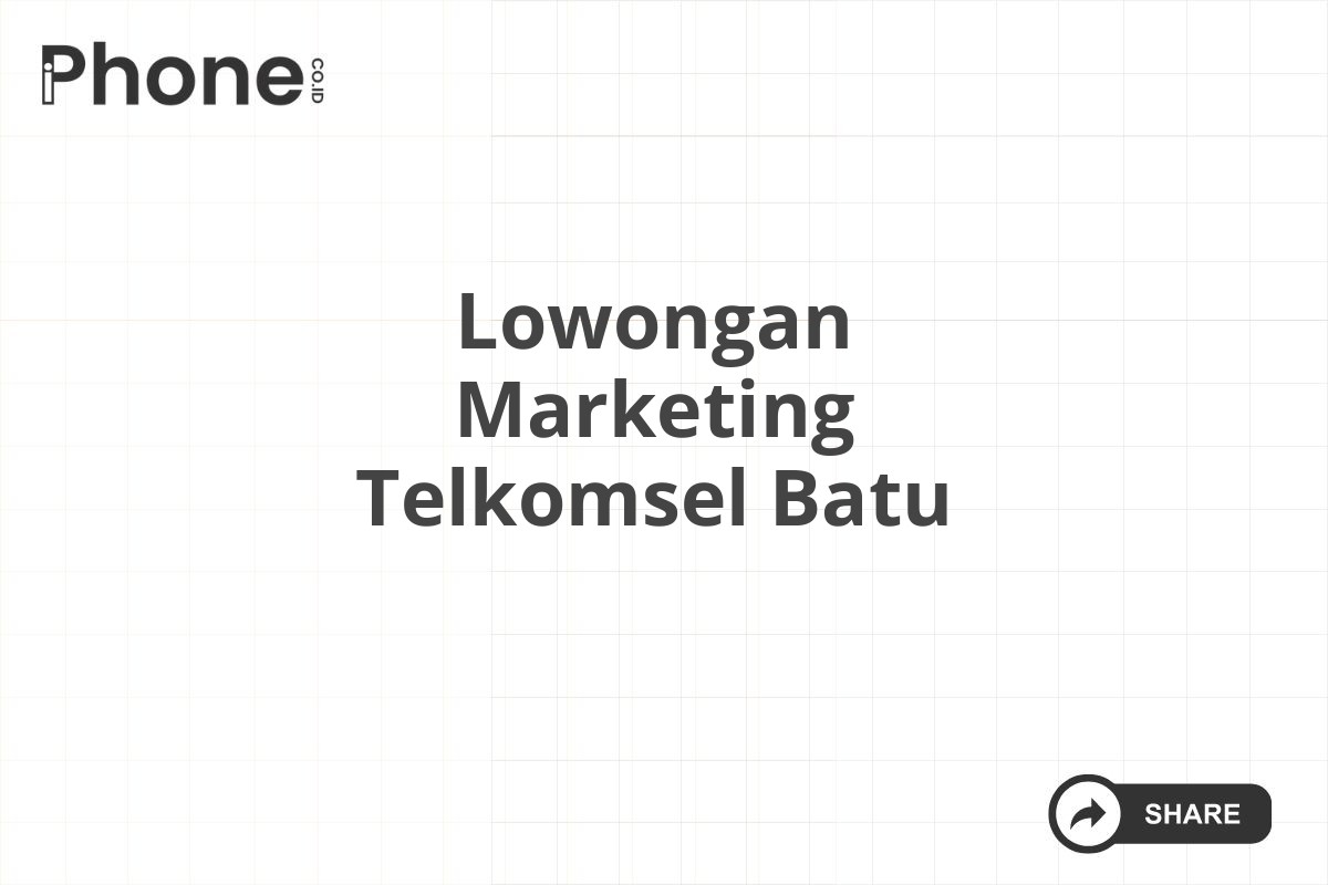 Lowongan Marketing Telkomsel Batu