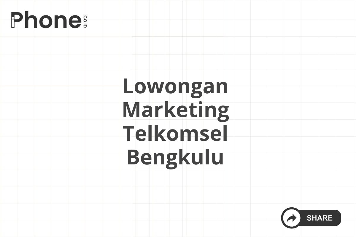 Lowongan Marketing Telkomsel Bengkulu