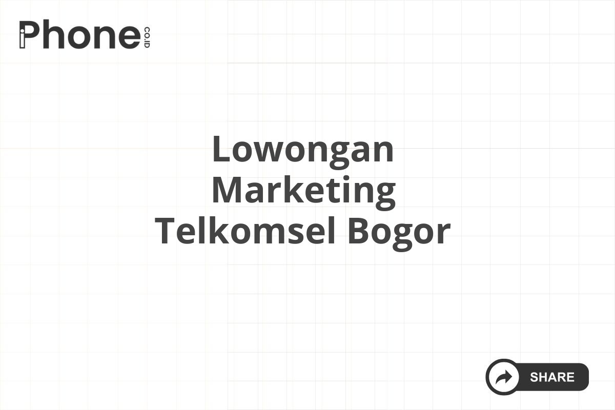 Lowongan Marketing Telkomsel Bogor