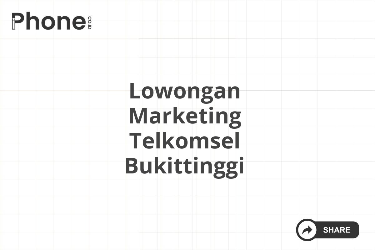 Lowongan Marketing Telkomsel Bukittinggi