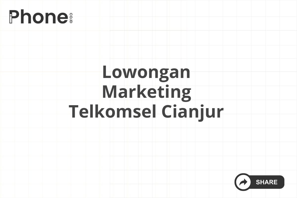 Lowongan Marketing Telkomsel Cianjur