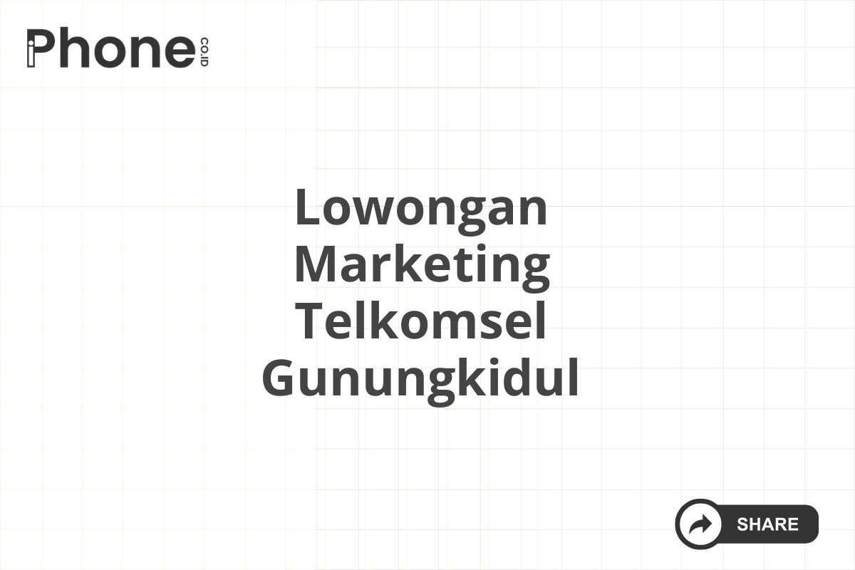 Lowongan Marketing Telkomsel Gunungkidul