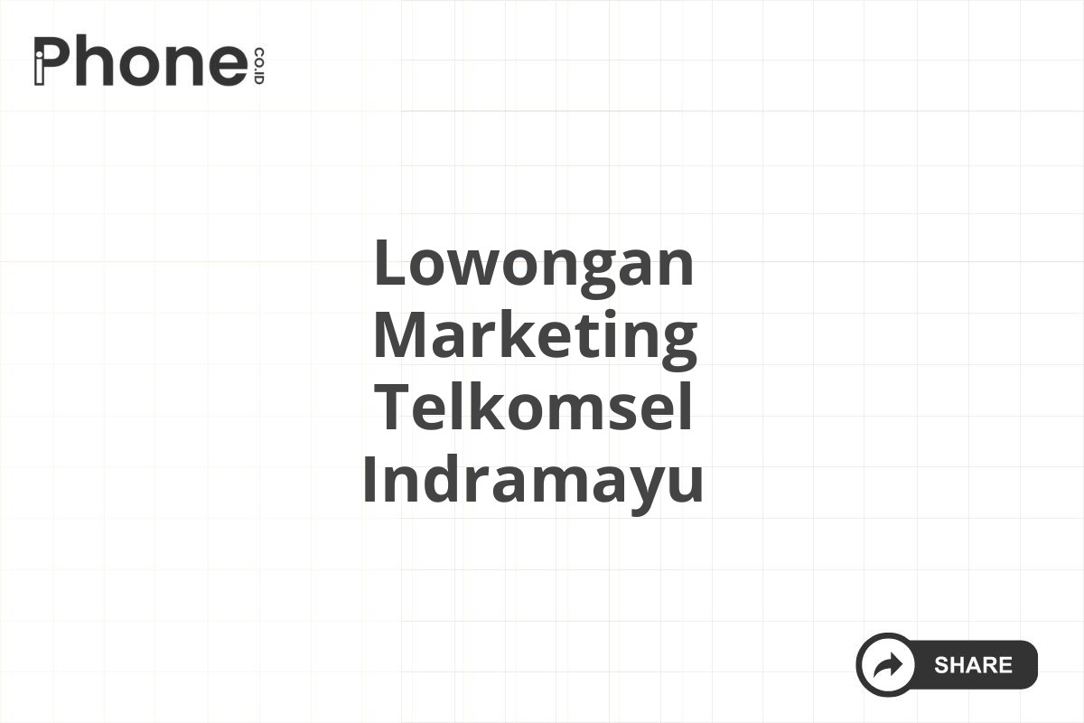 Lowongan Marketing Telkomsel Indramayu