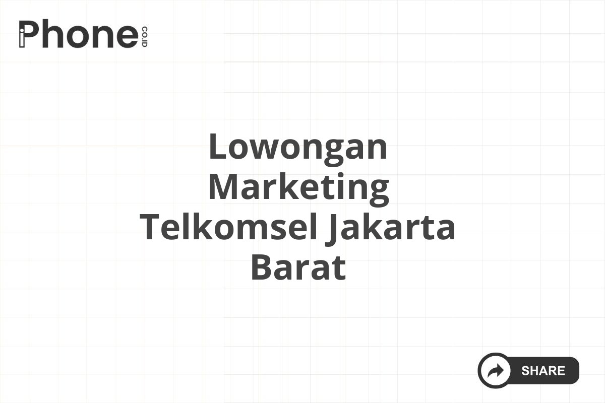 Lowongan Marketing Telkomsel Jakarta Barat